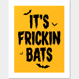 It's Frickin Bats Posters and Art